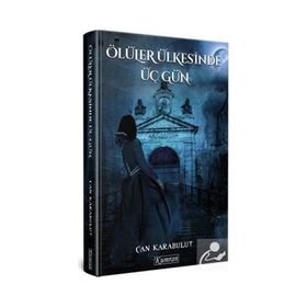 Ölüler Ülkesinde Üç Gün - Can Karabulut