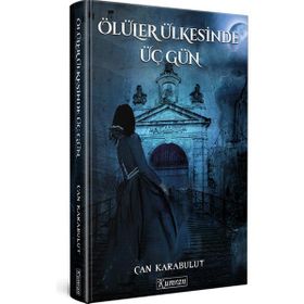 Ölüler Ülkesinde Üç Gün - Can Karabulut