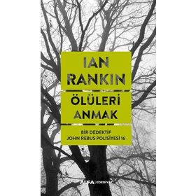 Ölüleri Anmak - Ian Rankin - Alfa Yayıncılık