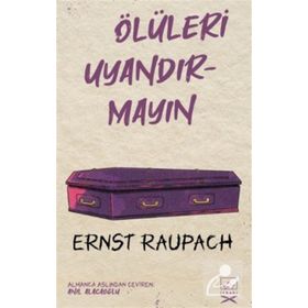 Ölüleri Uyandırmayın-Ernst Raupach