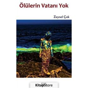Ölülerin Vatanı Yok - Zeynel Çok