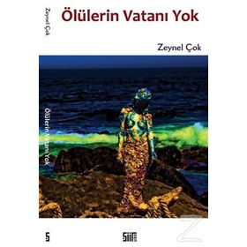 Ölülerin Vatanı Yok - Zeynel Çok