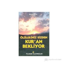 ÖLÜLERİNİZ SIZDEN KUR`AN BEKLIYOR (KOD: KIYAMET-014) - İBRAHİM KÜÇÜK