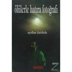 ÖLÜLERLE HATIRA FOTOĞRAFI - AYDIN ÖZTÜRK