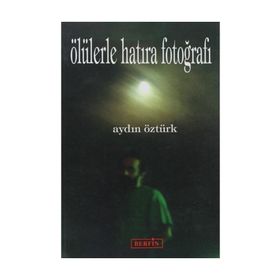 ÖLÜLERLE HATIRA FOTOĞRAFI - AYDIN ÖZTÜRK