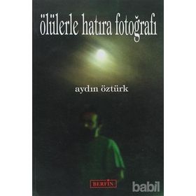 ÖLÜLERLE HATIRA FOTOĞRAFI - AYDIN ÖZTÜRK