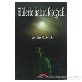 ÖLÜLERLE HATIRA FOTOĞRAFI - AYDIN ÖZTÜRK