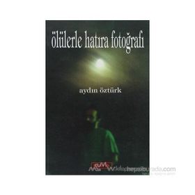 ÖLÜLERLE HATIRA FOTOĞRAFI - AYDIN ÖZTÜRK