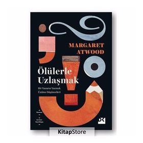Ölülerle Uzlaşmak - Margaret Atwood