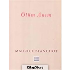 ÖLÜM ANIM - MAURICE BLANCHOT