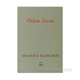 ÖLÜM ANIM - MAURICE BLANCHOT