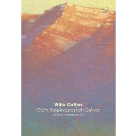 Ölüm Başpiskopos İçin Geliyor - Willa Cather