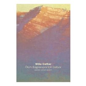 Ölüm Başpiskopos İçin Geliyor - Willa Cather