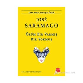 ÖLÜM BIR VARMIŞ BIR YOKMUŞ - JOSÉ SARAMAGO