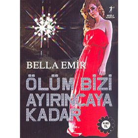 ÖLÜM BIZI AYIRINCAYA KADAR - BELLA EMIR