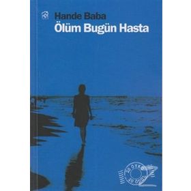 ÖLÜM BUGÜN HASTA - HANDE BABA