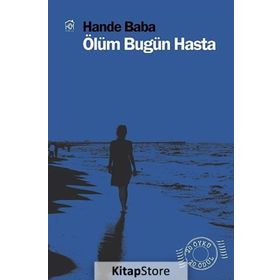ÖLÜM BUGÜN HASTA - HANDE BABA