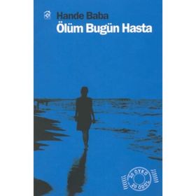 ÖLÜM BUGÜN HASTA - HANDE BABA