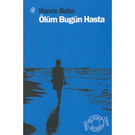 ÖLÜM BUGÜN HASTA - HANDE BABA
