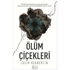 Ölüm Çiçekleri - Julia Heaberlin