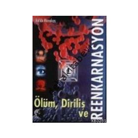 ÖLÜM DIRILIŞ REENKARNASYON - VEHBI KARAKAS