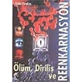 ÖLÜM DIRILIŞ REENKARNASYON - VEHBI KARAKAS