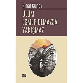 Ölüm Esmer Olmazsa Yakışmaz - Nihat Günay
