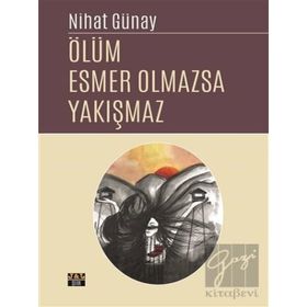 Ölüm Esmer Olmazsa Yakışmaz - Nihat Günay