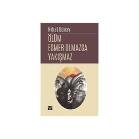Ölüm Esmer Olmazsa Yakışmaz - Nihat Günay