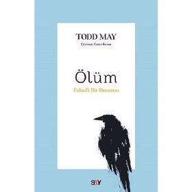 Ölüm Felsefi Bir Deneme - Todd May