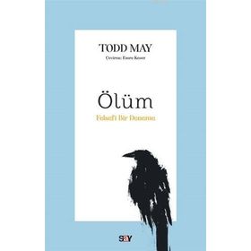 Ölüm Felsefi Bir Deneme - Todd May