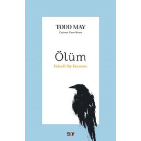 Ölüm Felsefi Bir Deneme - Todd May