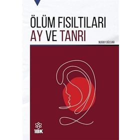 Ölüm Fısıltıları Ay ve Tanrı - Nuray Dülgar