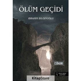 ÖLÜM GEÇİDİ - İBRAHİM BİLGİNOĞLU