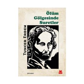 Ölüm Gölgesinde Suretler - Tuncer Erdem