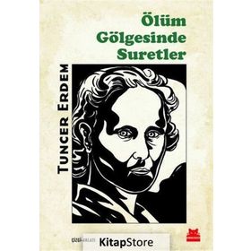 Ölüm Gölgesinde Suretler - Tuncer Erdem