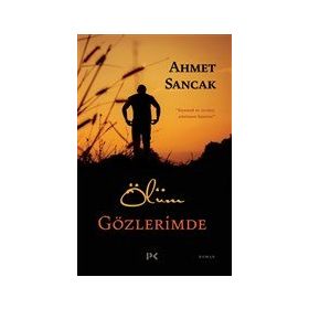 Ölüm Gözlerimde - Ahmet Sancak - Profil