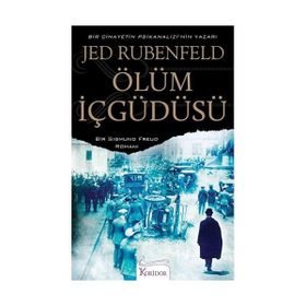 ÖLÜM İÇGÜDÜSÜ BIR SIGMUND FREUND ROMANI - JED RUBENFELD