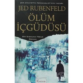 ÖLÜM İÇGÜDÜSÜ BIR SIGMUND FREUND ROMANI - JED RUBENFELD
