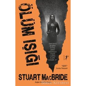 Ölüm Işığı - Stuart MacBride