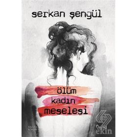 Ölüm Kadın Meselesi - Serkan Şengül
