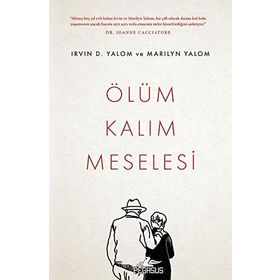 Ölüm Kalım Meselesi - Irvin D. Yalom