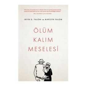 Ölüm Kalım Meselesi - Irvin D. Yalom