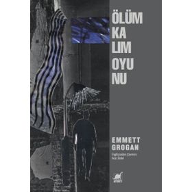 Ölüm Kalım Oyunu - Emmett Grogan