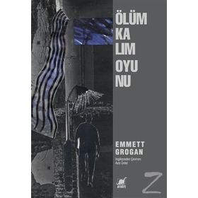 Ölüm Kalım Oyunu - Emmett Grogan