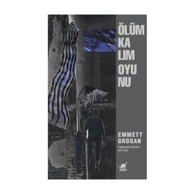 Ölüm Kalım Oyunu - Emmett Grogan