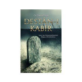 Ölüm Kitabı Destan-ı Kabir - Özer Şenödeyici