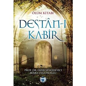 Ölüm Kitabı Destan-ı Kabir - Özer Şenödeyici