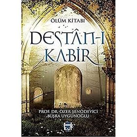 Ölüm Kitabı Destan-ı Kabir - Özer Şenödeyici
