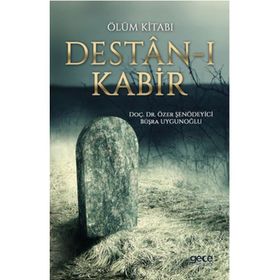Ölüm Kitabı Destan-ı Kabir - Özer Şenödeyici